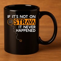 If It Is Not On Strava It Never Happened Cycling Dad 11oz C Handle Ceramic Mug