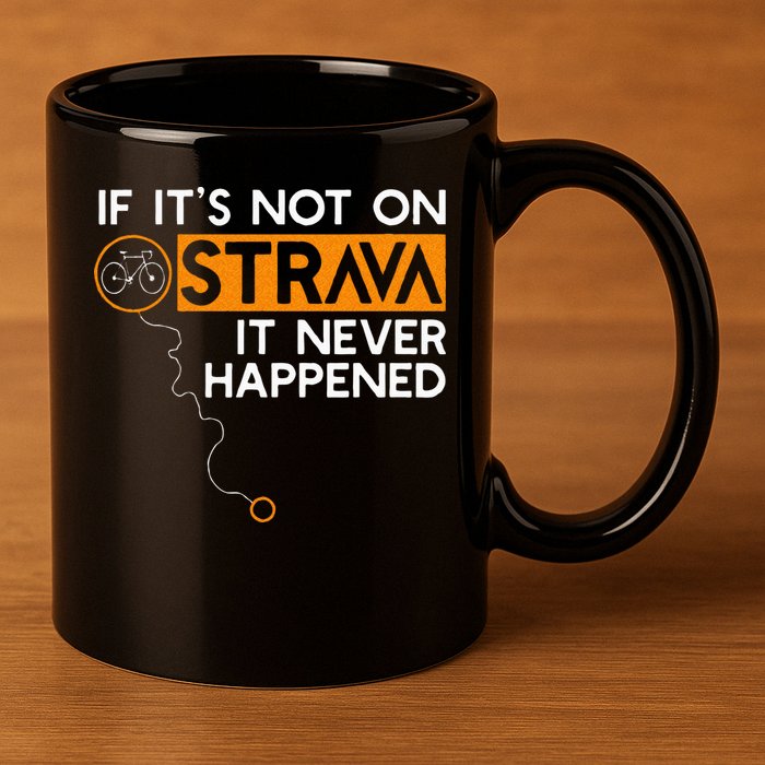 If It Is Not On Strava It Never Happened Cycling Dad 11oz C Handle Ceramic Mug