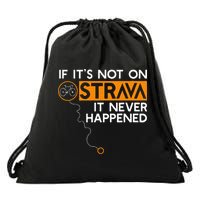 If It Is Not On Strava It Never Happened Cycling Dad Drawstring Bag