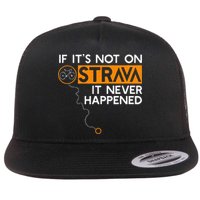 If It Is Not On Strava It Never Happened Cycling Dad Flatbill Hat