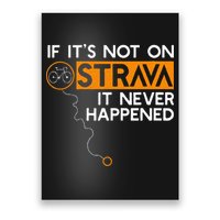 If It Is Not On Strava It Never Happened Cycling Dad Poster