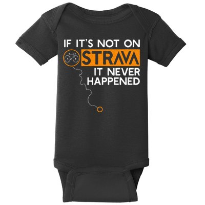 If It Is Not On Strava It Never Happened Cycling Dad Baby Bodysuit
