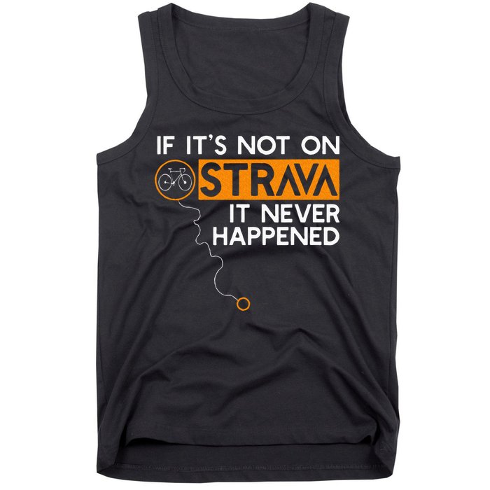 If It Is Not On Strava It Never Happened Cycling Dad Tank Top