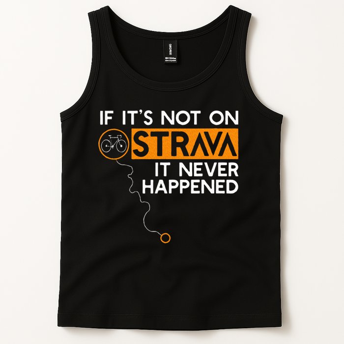 If It Is Not On Strava It Never Happened Cycling Dad Tank Top