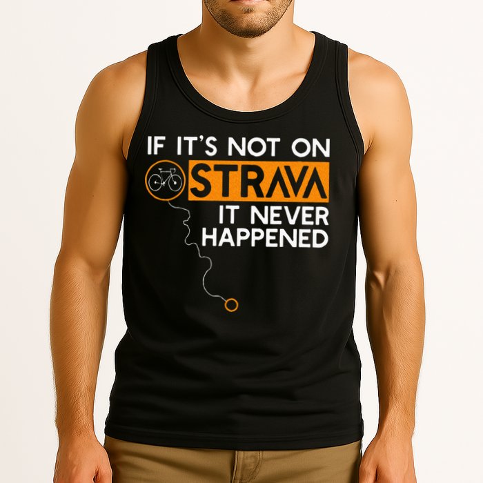 If It Is Not On Strava It Never Happened Cycling Dad Tank Top