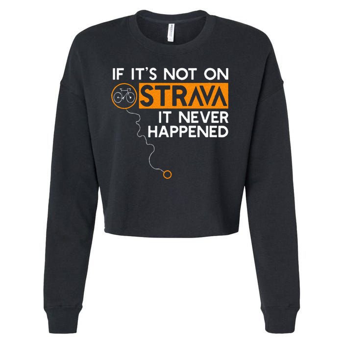 If It Is Not On Strava It Never Happened Cycling Dad Cropped Pullover Crew