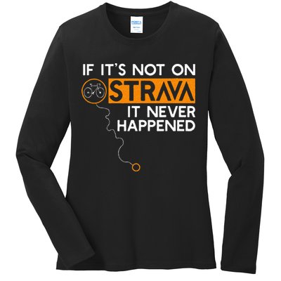 If It Is Not On Strava It Never Happened Cycling Dad Ladies Long Sleeve Shirt