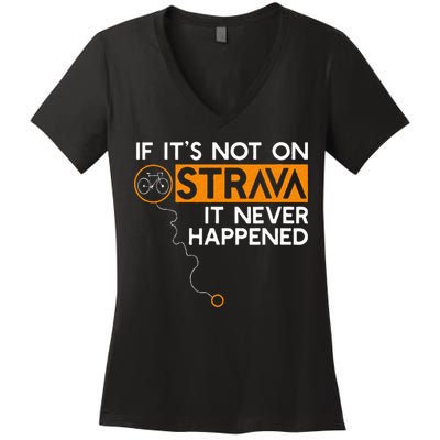 If It Is Not On Strava It Never Happened Cycling Dad Women's V-Neck T-Shirt