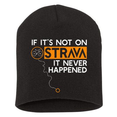 If It Is Not On Strava It Never Happened Cycling Dad Short Acrylic Beanie