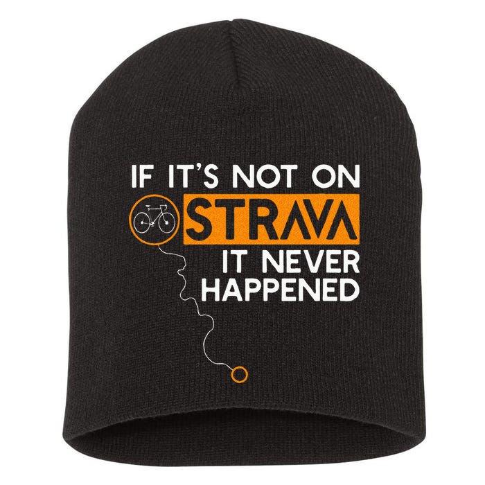 If It Is Not On Strava It Never Happened Cycling Dad Short Acrylic Beanie