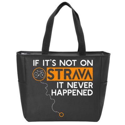 If It Is Not On Strava It Never Happened Cycling Dad Zip Tote Bag