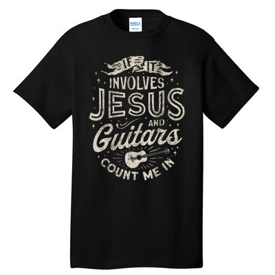 If It Involves Jesus And Guitars Guitarist Christian Music Tall T-Shirt