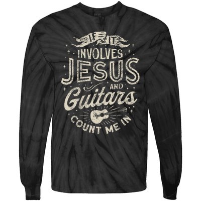 If It Involves Jesus And Guitars Guitarist Christian Music Tie-Dye Long Sleeve Shirt