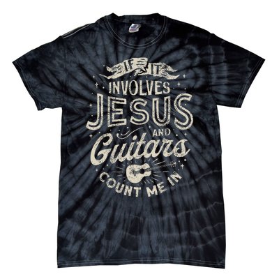 If It Involves Jesus And Guitars Guitarist Christian Music Tie-Dye T-Shirt