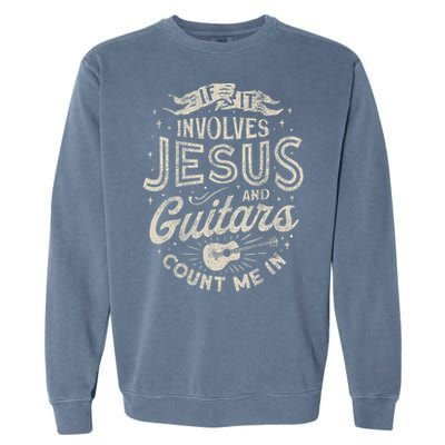 If It Involves Jesus And Guitars Guitarist Christian Music Garment-Dyed Sweatshirt