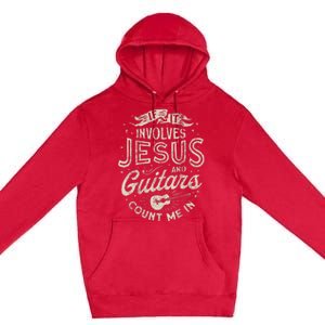 If It Involves Jesus And Guitars Guitarist Christian Music Premium Pullover Hoodie