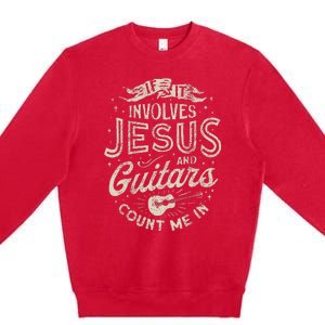 If It Involves Jesus And Guitars Guitarist Christian Music Premium Crewneck Sweatshirt