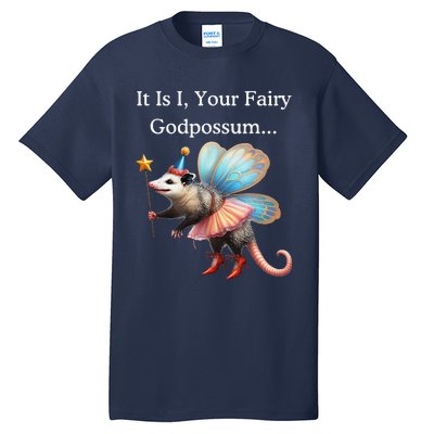 It Is I Your Fairy Godpossum Tall T-Shirt