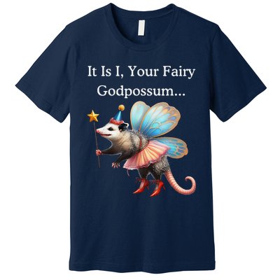 It Is I Your Fairy Godpossum Premium T-Shirt