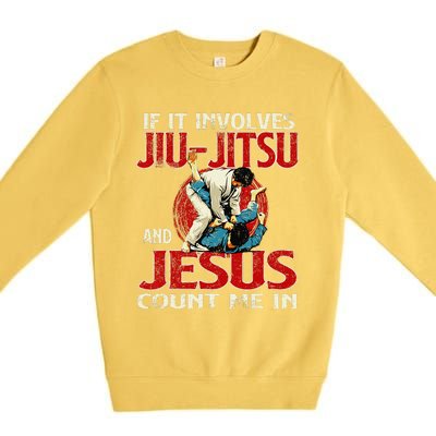 If It Involves Jiu Jitsu And Jesus Count Me In Grappler Premium Crewneck Sweatshirt