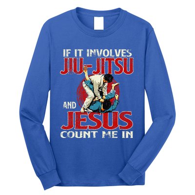 If It Involves Jiu Jitsu And Jesus Count Me In Grappler Long Sleeve Shirt