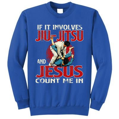 If It Involves Jiu Jitsu And Jesus Count Me In Grappler Sweatshirt