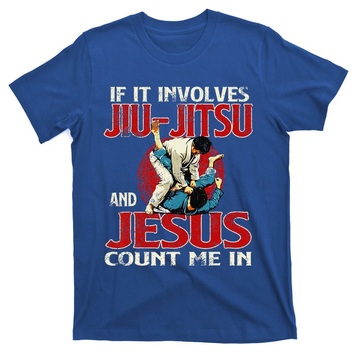 If It Involves Jiu Jitsu And Jesus Count Me In Grappler T-Shirt