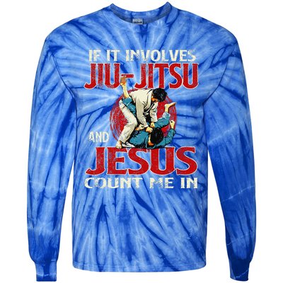 If It Involves Jiu Jitsu And Jesus Count Me In Grappler Tie-Dye Long Sleeve Shirt