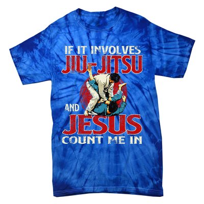 If It Involves Jiu Jitsu And Jesus Count Me In Grappler Tie-Dye T-Shirt