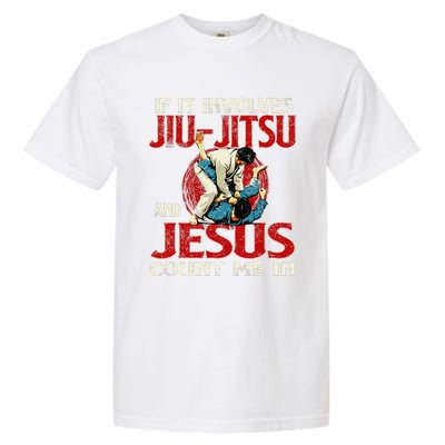 If It Involves Jiu Jitsu And Jesus Count Me In Grappler Garment-Dyed Heavyweight T-Shirt