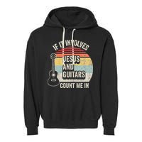 If It Involves Jesus And Guitars Count Me In Garment-Dyed Fleece Hoodie