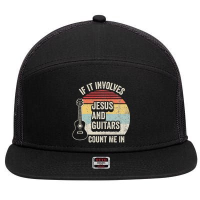 If It Involves Jesus And Guitars Count Me In 7 Panel Mesh Trucker Snapback Hat