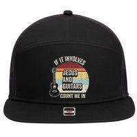 If It Involves Jesus And Guitars Count Me In 7 Panel Mesh Trucker Snapback Hat