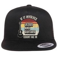 If It Involves Jesus And Guitars Count Me In Flat Bill Trucker Hat