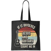 If It Involves Jesus And Guitars Count Me In Bag