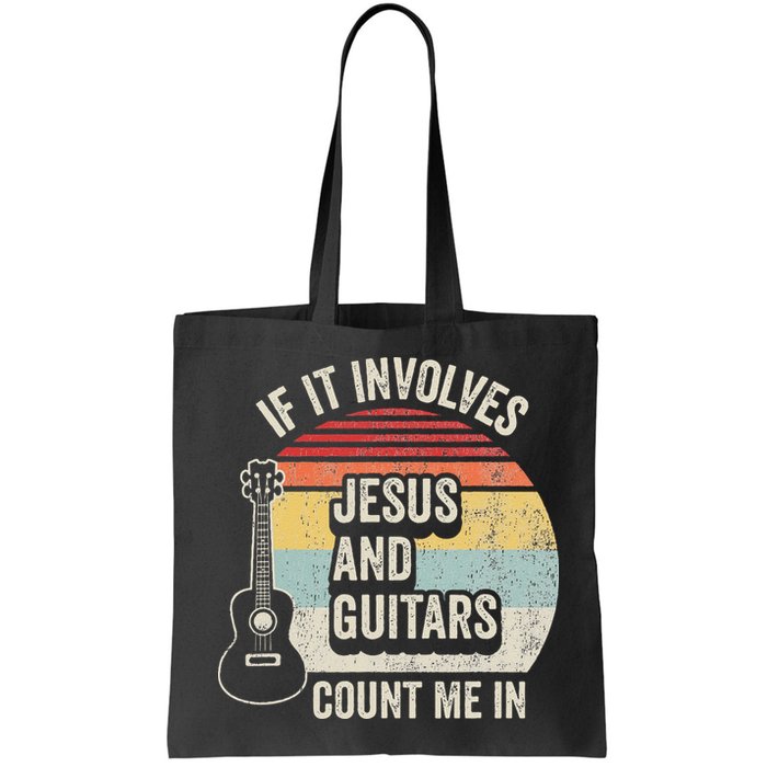 If It Involves Jesus And Guitars Count Me In Bag