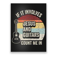 If It Involves Jesus And Guitars Count Me In Poster