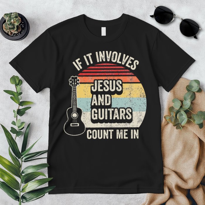 If It Involves Jesus And Guitars Count Me In Premium T-Shirt