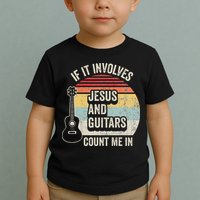 If It Involves Jesus And Guitars Count Me In Toddler T-Shirt
