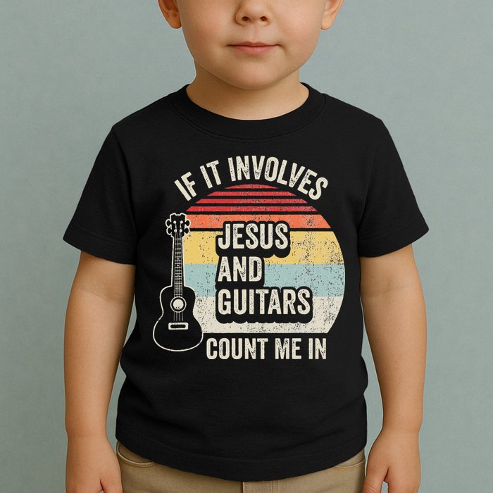 If It Involves Jesus And Guitars Count Me In Toddler T-Shirt