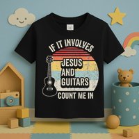 If It Involves Jesus And Guitars Count Me In Toddler T-Shirt