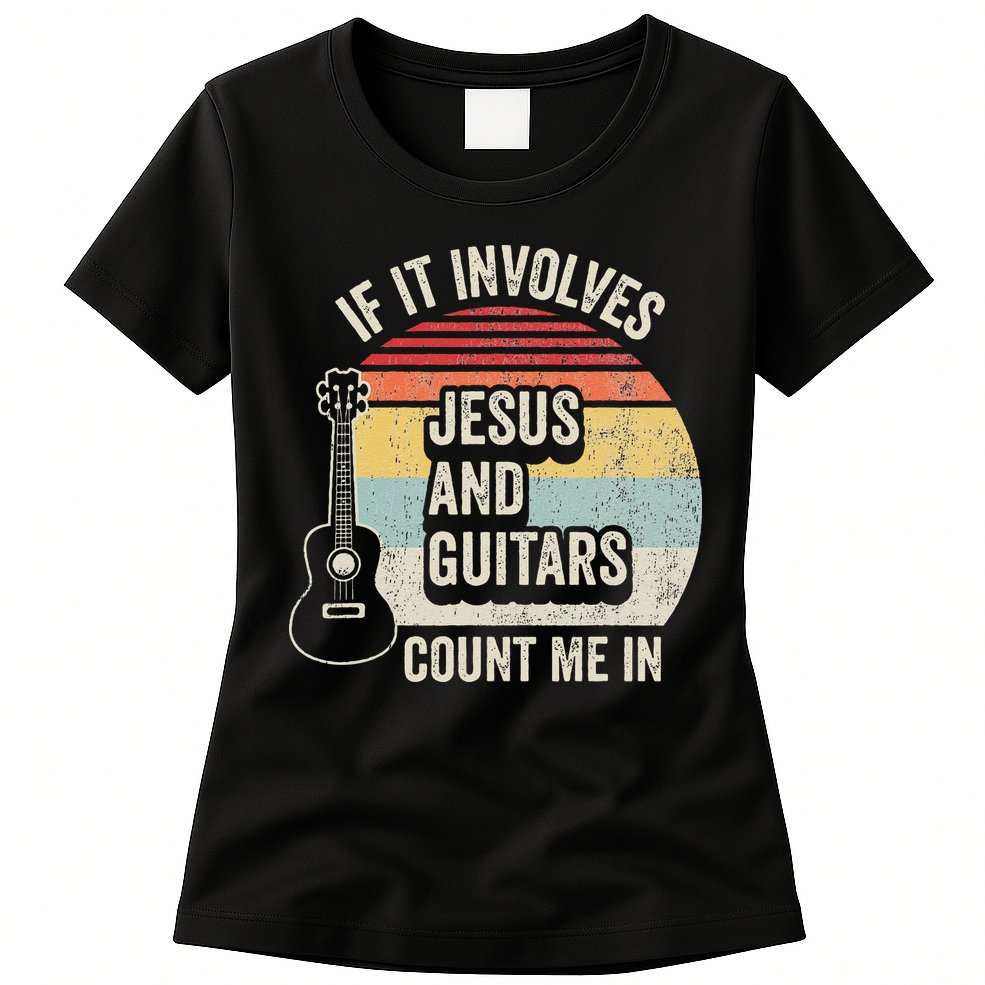 If It Involves Jesus And Guitars Count Me In Womens T-Shirt