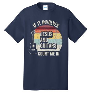 If It Involves Jesus And Guitars Count Me In Tall T-Shirt