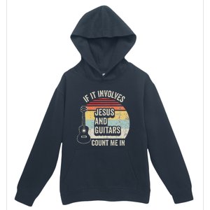 If It Involves Jesus And Guitars Count Me In Urban Pullover Hoodie