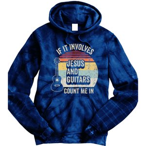 If It Involves Jesus And Guitars Count Me In Tie Dye Hoodie