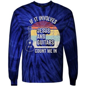 If It Involves Jesus And Guitars Count Me In Tie-Dye Long Sleeve Shirt