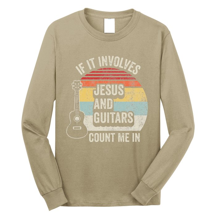 If It Involves Jesus And Guitars Count Me In Long Sleeve Shirt