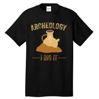 I Idg It Archeology Tall T-Shirt