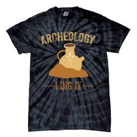 I Idg It Archeology Tie-Dye T-Shirt