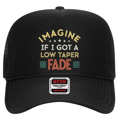 Imagine If I Got A Low Taper Fade Trucker Hat